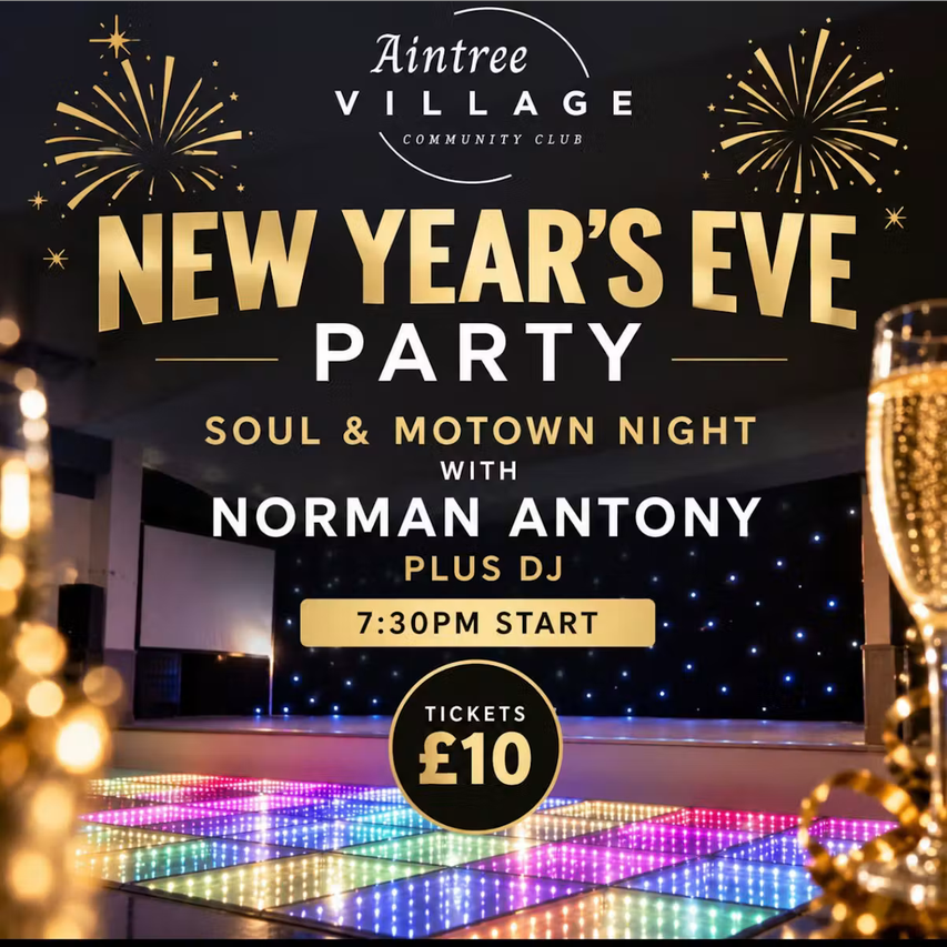 Aintree Village Community Club – New Years Eve Party – Soul & Motown Night Featuring Norman Antony Plus DJ Aintree Village Community Club - New Years Eve Party - Soul & Motown Night Featuring Norman Antony Plus DJ